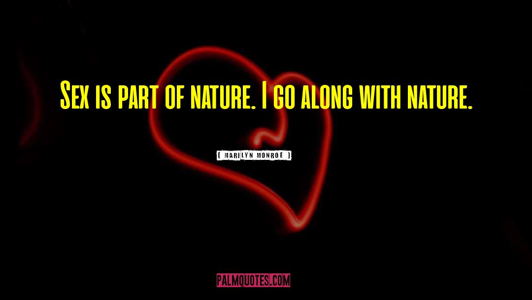 Part Of Nature quotes by Marilyn Monroe