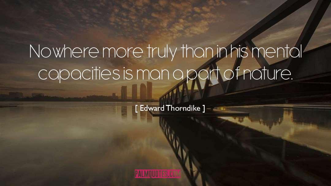 Part Of Nature quotes by Edward Thorndike