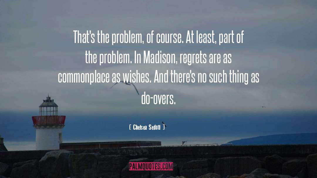 Part Of The Problem quotes by Chelsea Sedoti