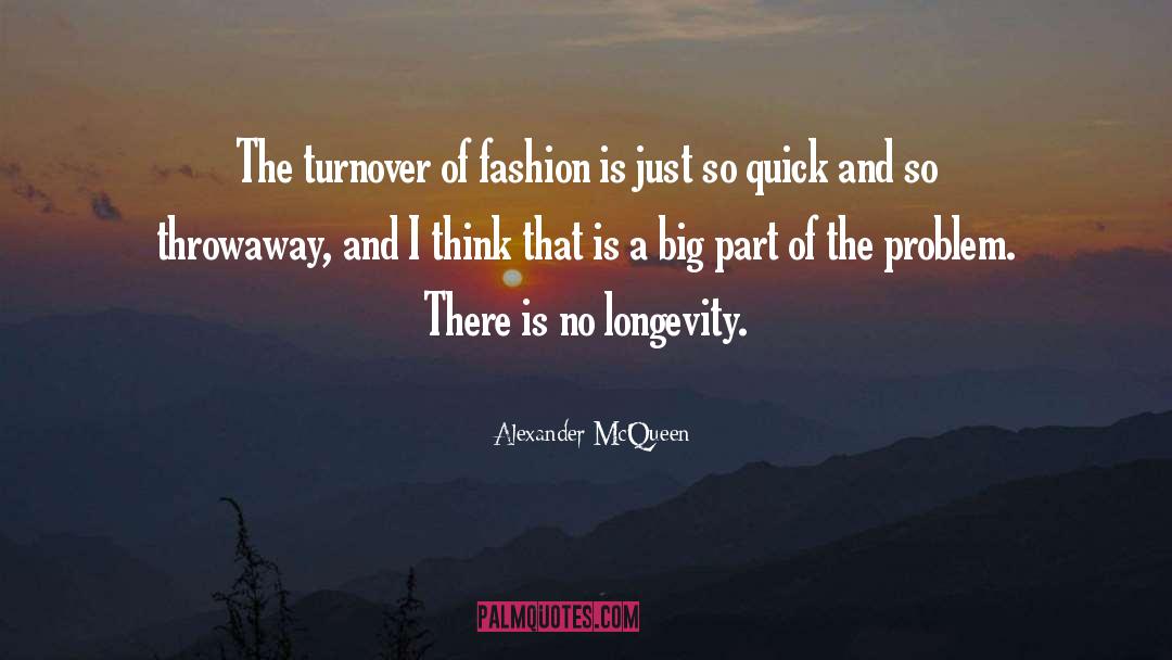 Part Of The Problem quotes by Alexander McQueen