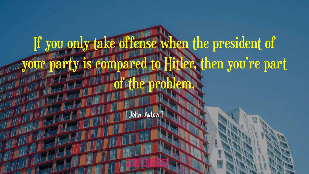 Part Of The Problem quotes by John Avlon