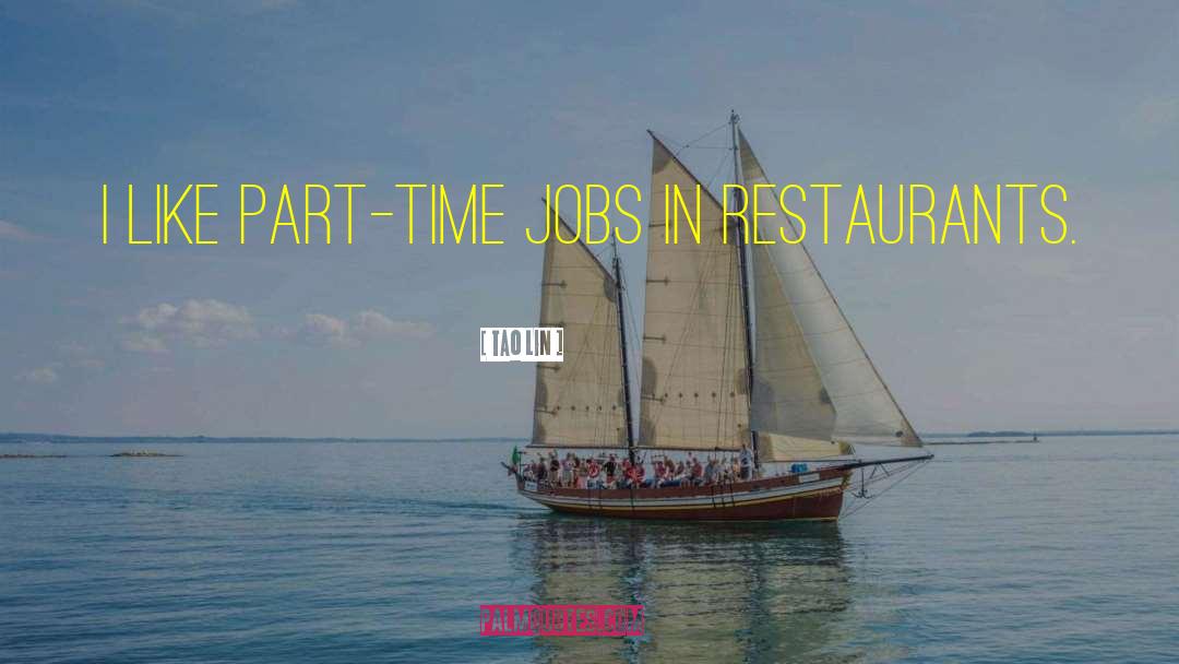 Part Time Jobs quotes by Tao Lin