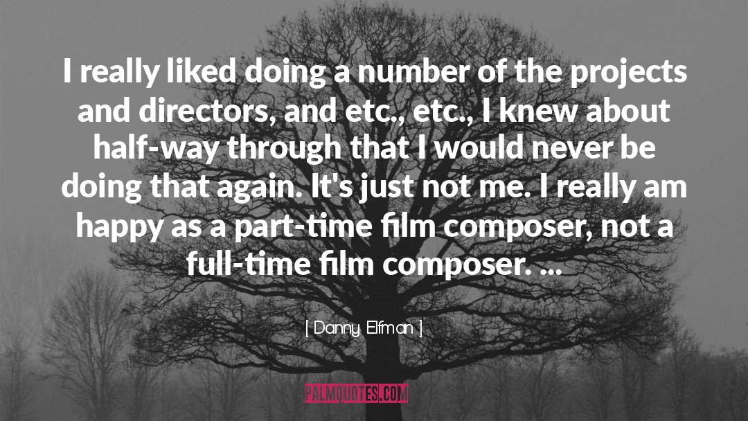 Part Time quotes by Danny Elfman
