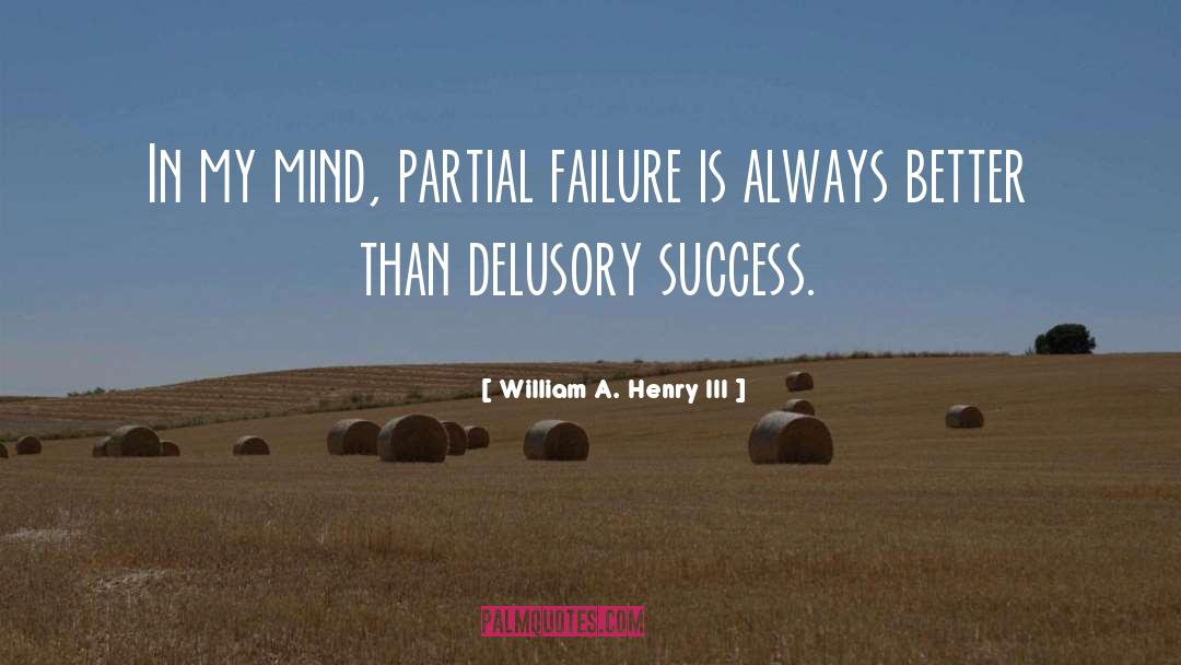 Partial quotes by William A. Henry III