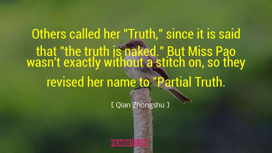 Partial Truth quotes by Qian Zhongshu