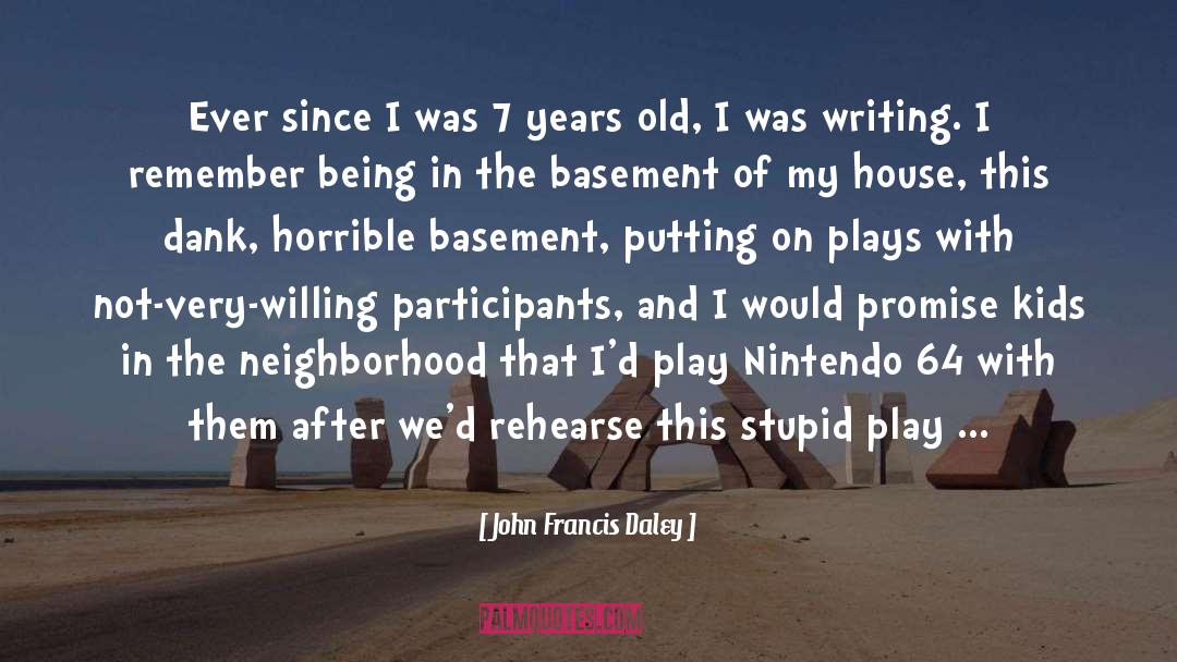 Participants quotes by John Francis Daley