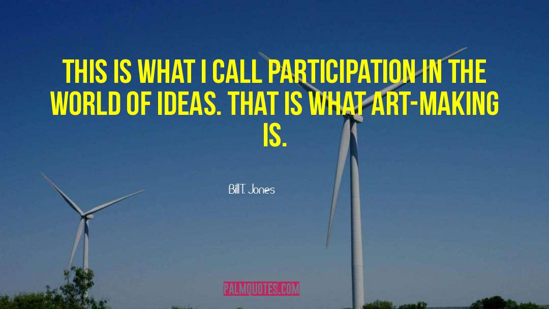 Participation quotes by Bill T. Jones