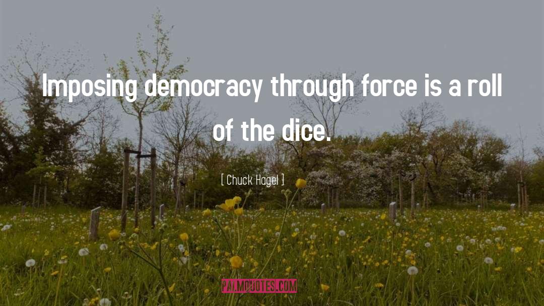 Participatory Democracy quotes by Chuck Hagel