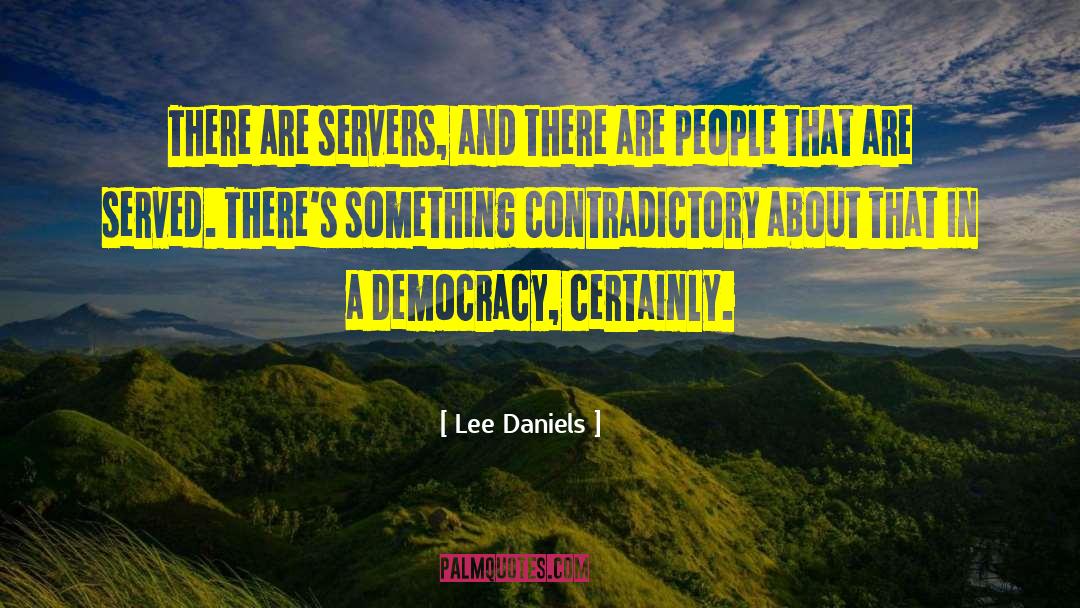 Participatory Democracy quotes by Lee Daniels