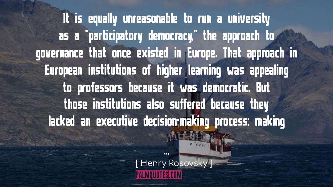Participatory Democracy quotes by Henry Rosovsky