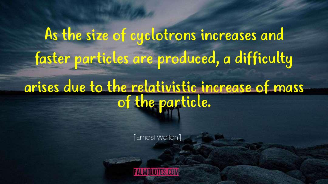 Particle Physicist quotes by Ernest Walton