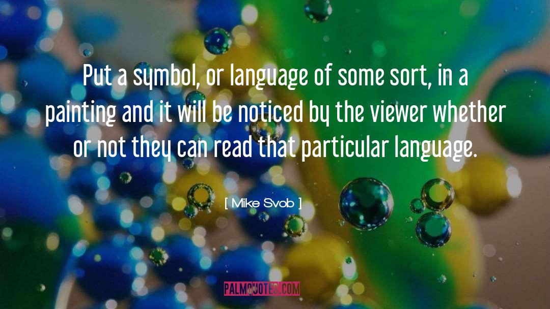 Particular Language quotes by Mike Svob