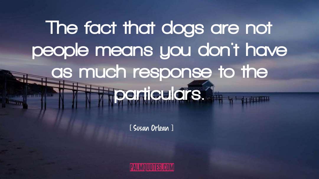 Particulars Informally quotes by Susan Orlean