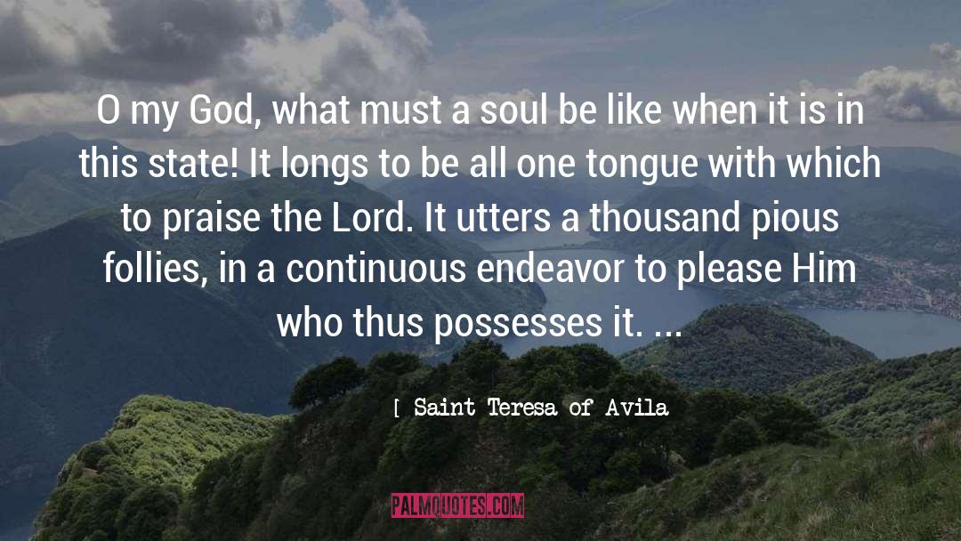 Parties Praise quotes by Saint Teresa Of Avila