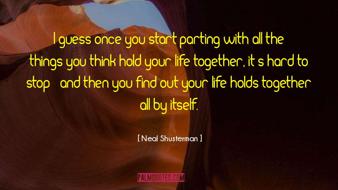 Parting quotes by Neal Shusterman