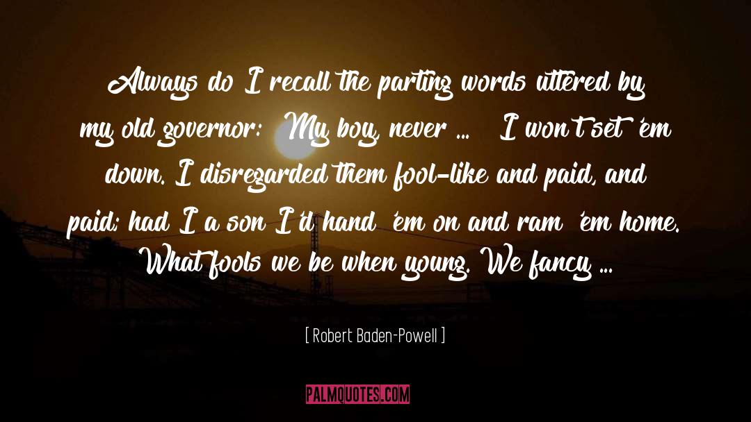 Parting Words quotes by Robert Baden-Powell