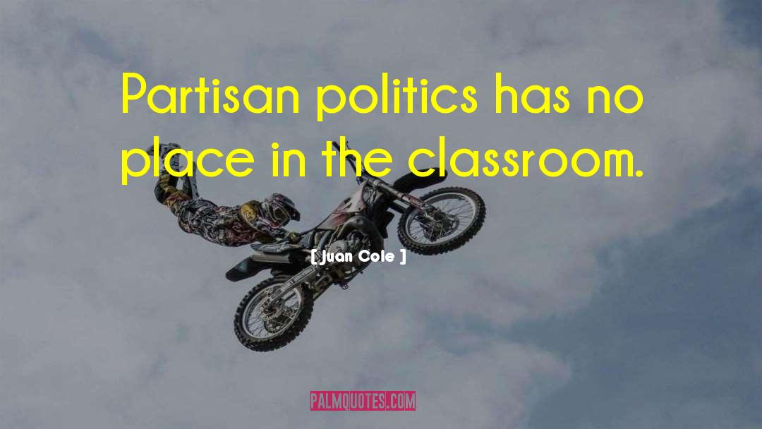 Partisan Politics quotes by Juan Cole