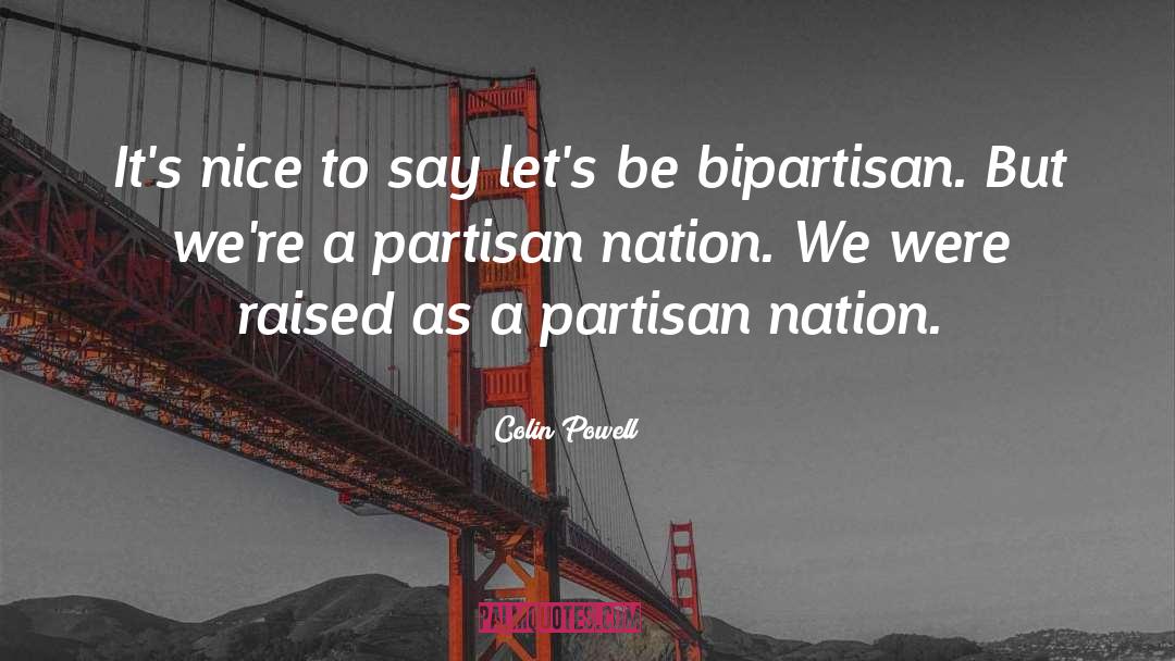 Partisan quotes by Colin Powell