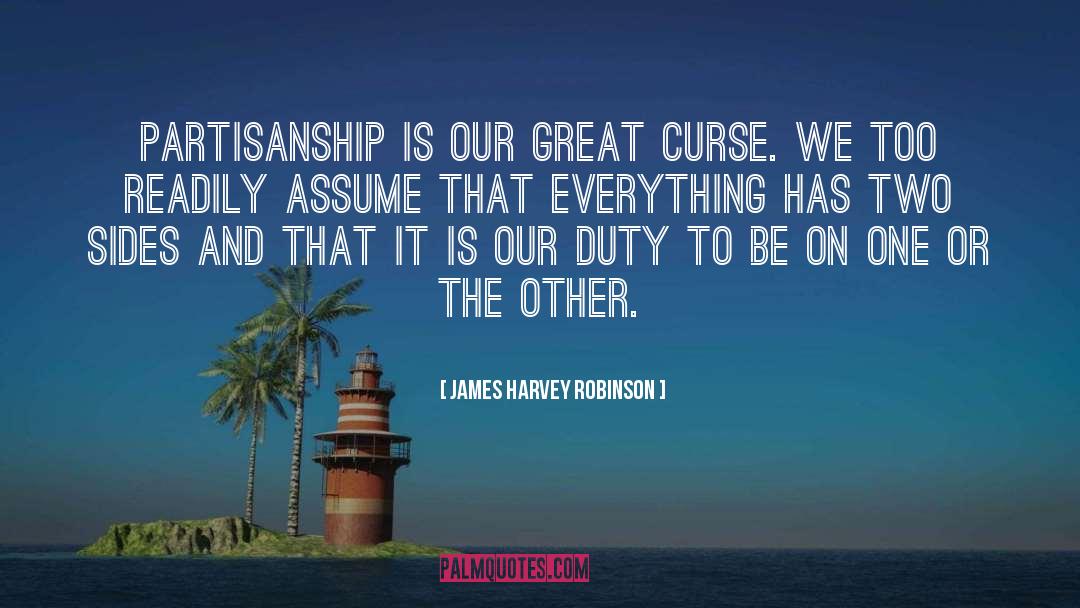 Partisanship quotes by James Harvey Robinson