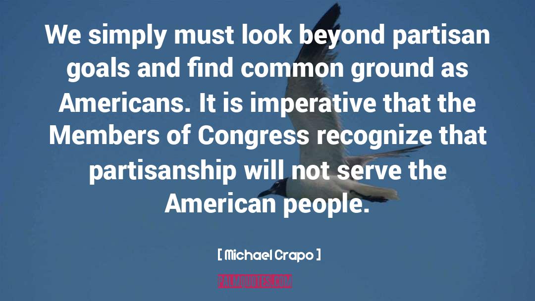 Partisanship quotes by Michael Crapo