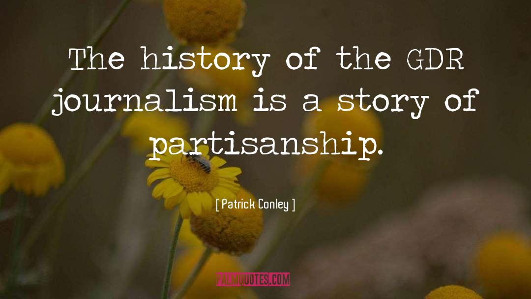 Partisanship quotes by Patrick Conley