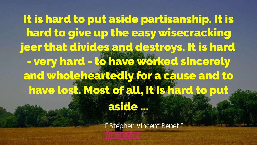 Partisanship quotes by Stephen Vincent Benet