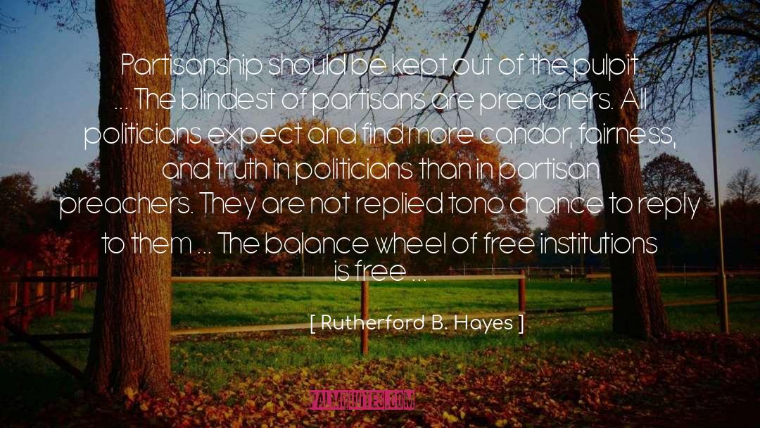 Partisanship quotes by Rutherford B. Hayes