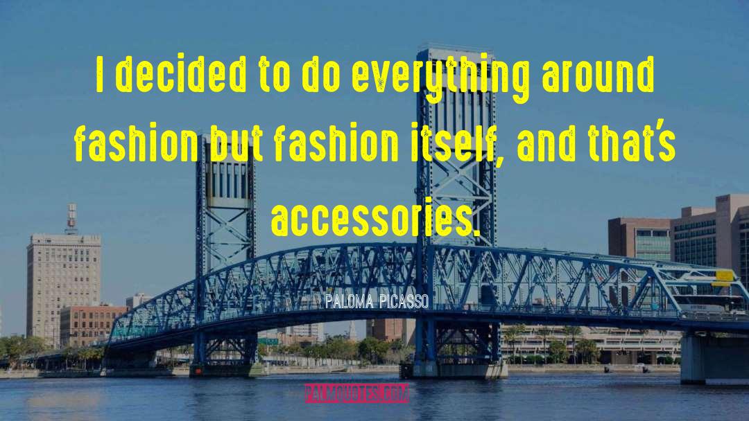 Partitions And Accessories quotes by Paloma Picasso
