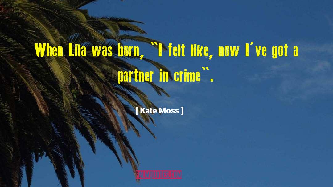 Partner In Crime quotes by Kate Moss