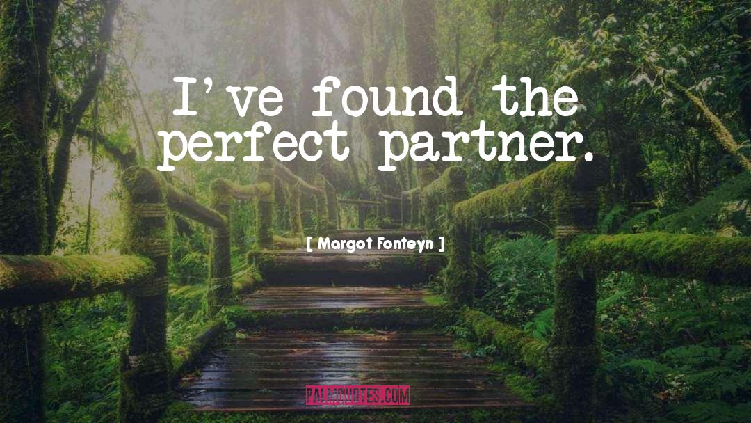 Partner quotes by Margot Fonteyn