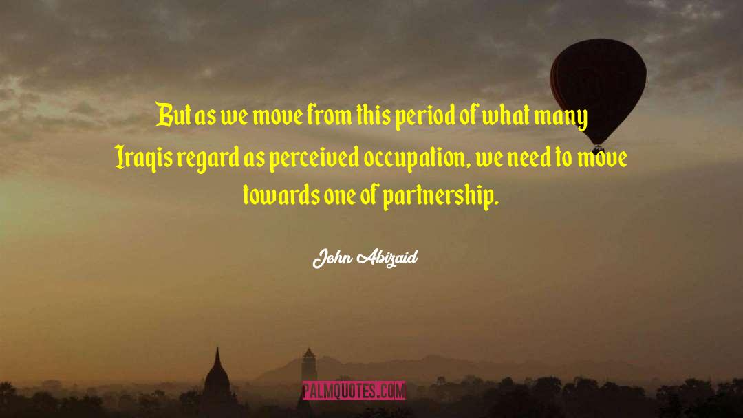 Partnership quotes by John Abizaid