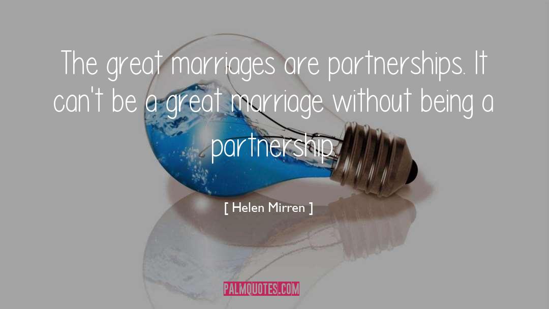 Partnerships quotes by Helen Mirren