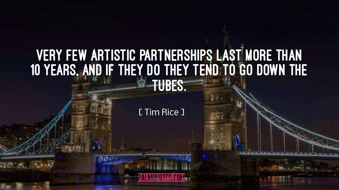 Partnerships quotes by Tim Rice