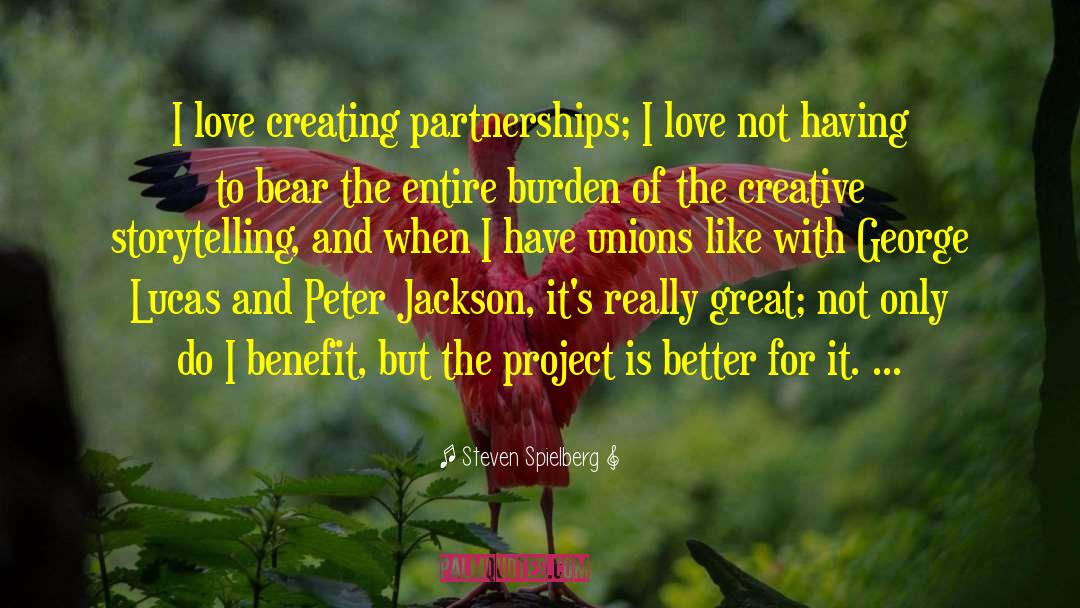 Partnerships quotes by Steven Spielberg