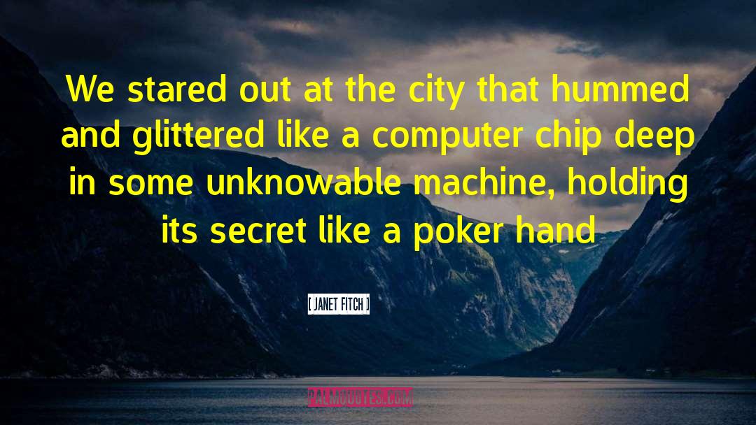 Partouche Poker quotes by Janet Fitch