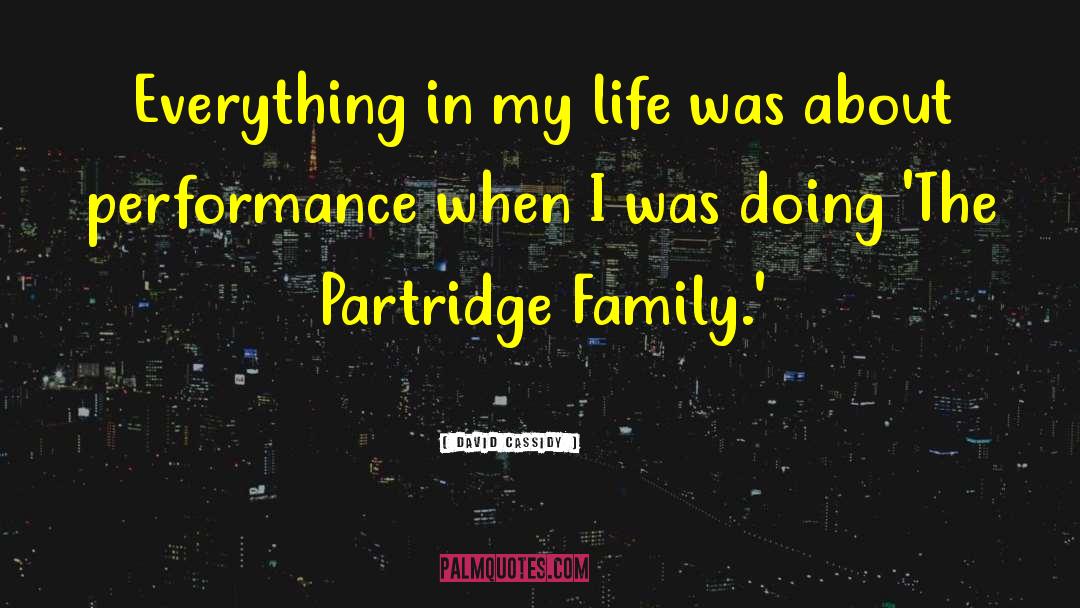 Partridge quotes by David Cassidy
