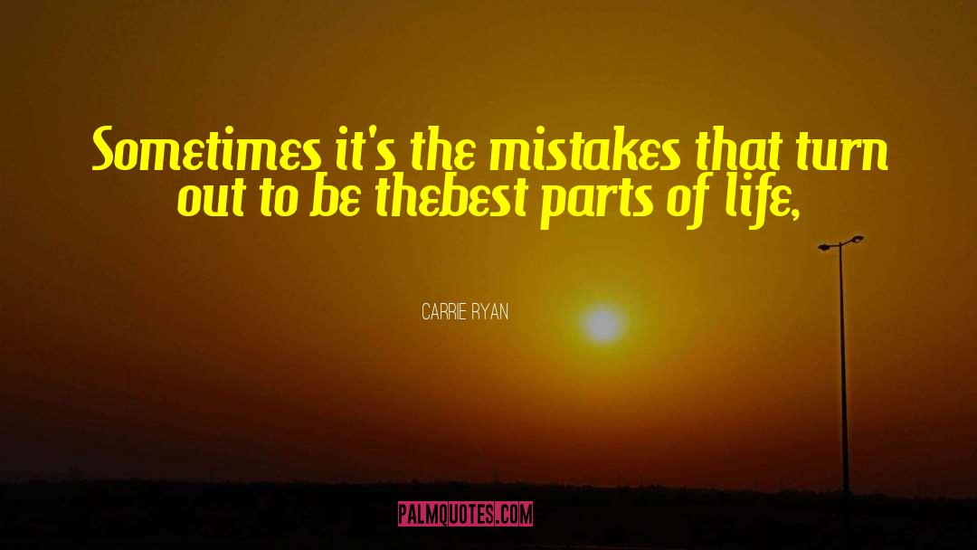 Parts Of Life quotes by Carrie Ryan