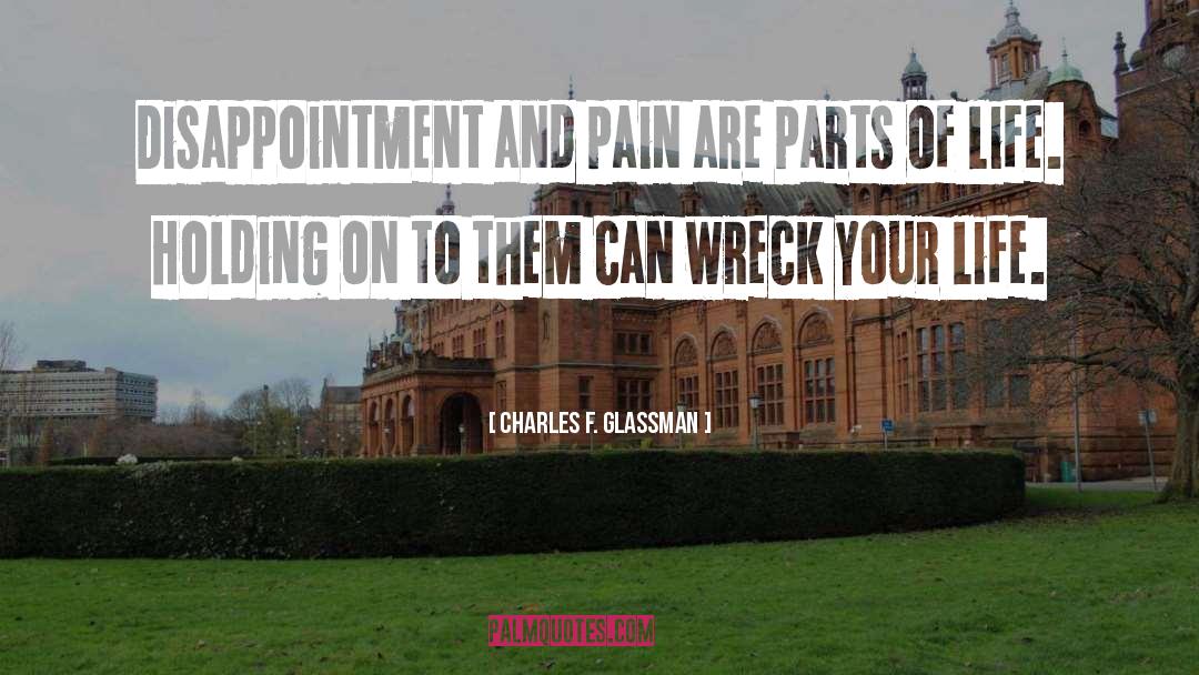 Parts Of Life quotes by Charles F. Glassman