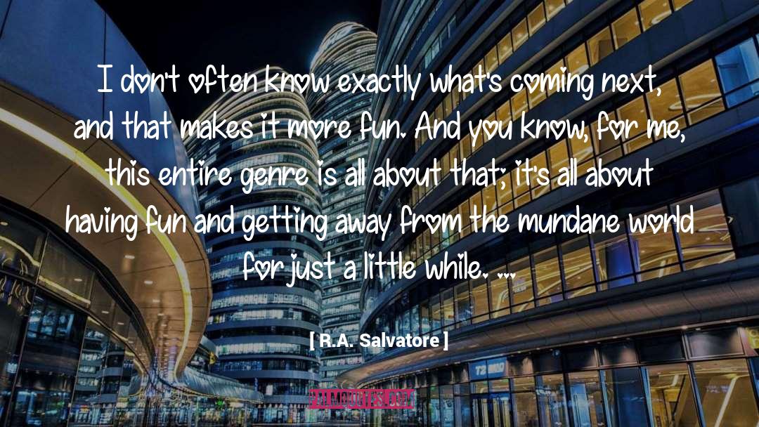 Party And Having Fun quotes by R.A. Salvatore