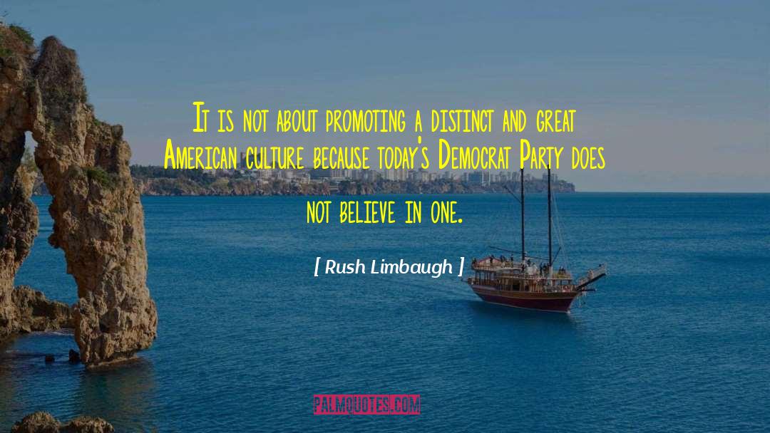 Party Culture quotes by Rush Limbaugh