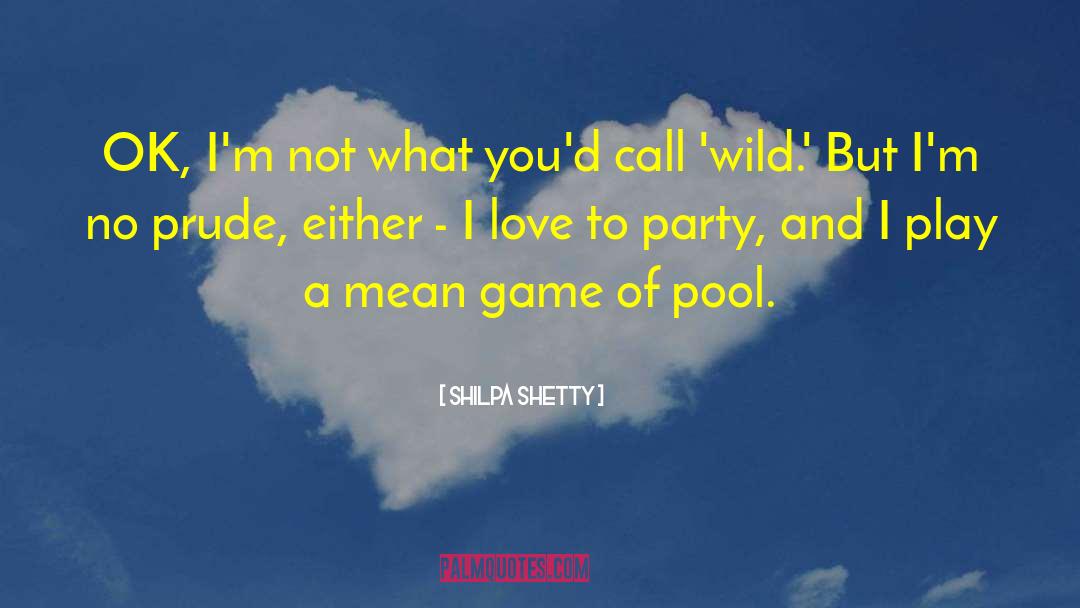 Party Game quotes by Shilpa Shetty