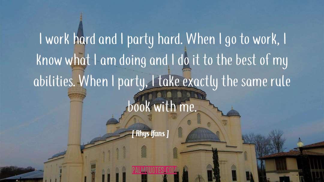 Party Hard quotes by Rhys Ifans