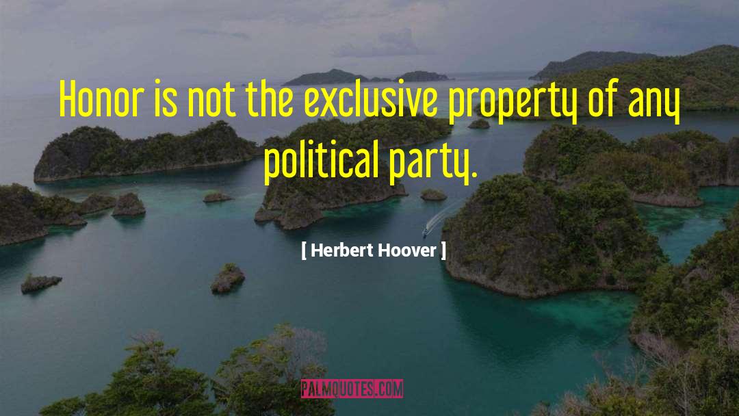 Party Politics quotes by Herbert Hoover