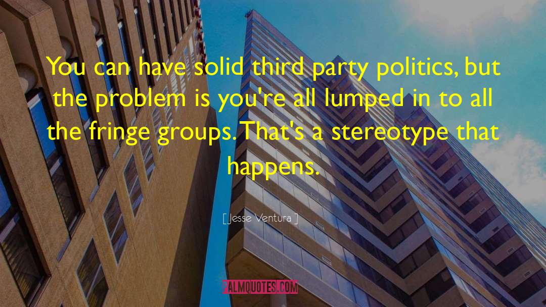 Party Politics quotes by Jesse Ventura