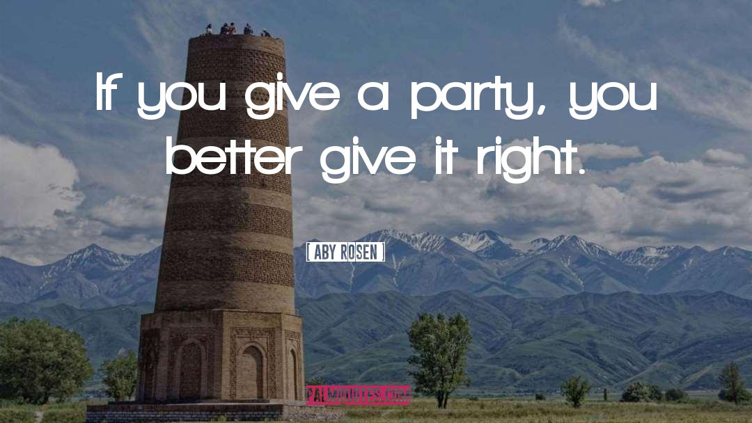 Party quotes by Aby Rosen
