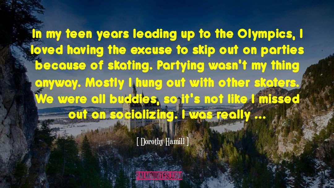 Partying quotes by Dorothy Hamill