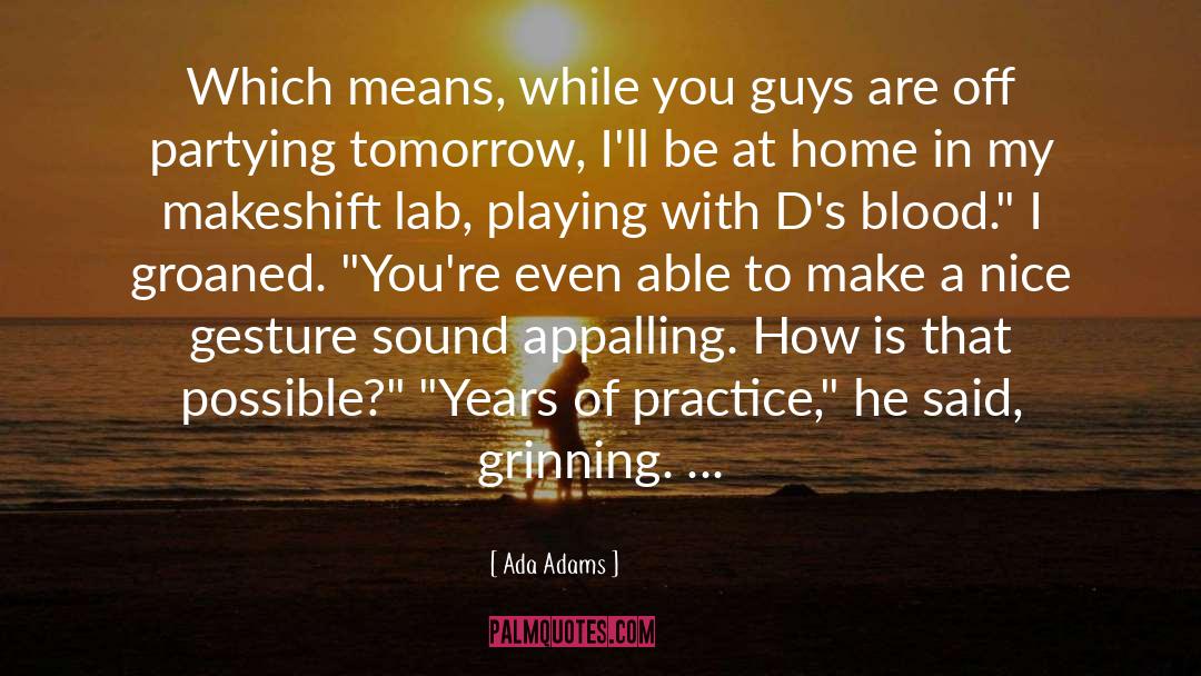 Partying quotes by Ada Adams