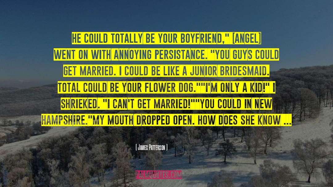 Partying With Your Boyfriend quotes by James Patterson