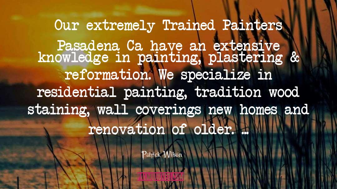 Pasadena House Paint Ca quotes by Patrick Wilson