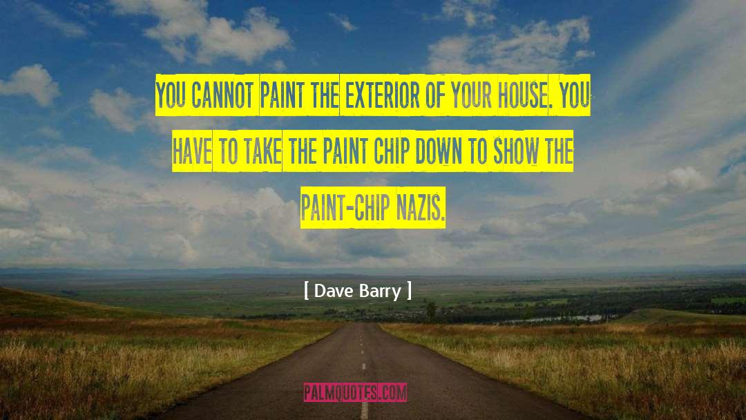 Pasadena House Paint Ca quotes by Dave Barry